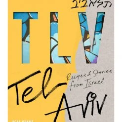 Flying Kiwi Books TLV Tel Aviv: Recipes And Stories From Israel